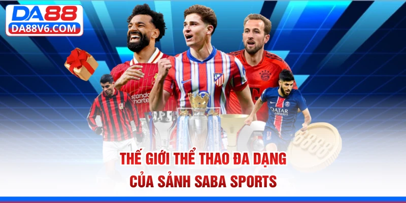 Thế giới thể thao đa dạng của sảnh SABA Sports